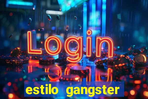 estilo gangster anos 90